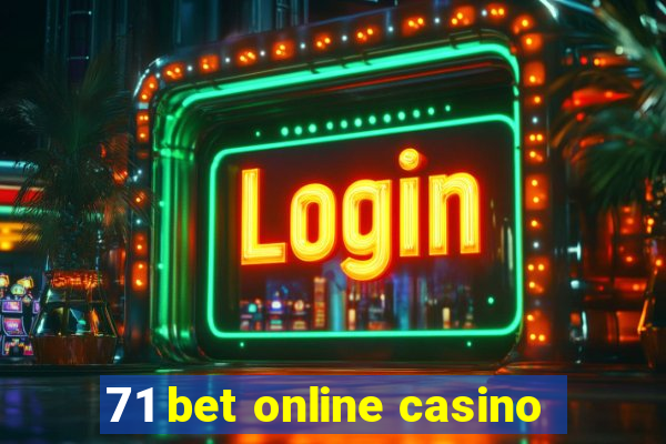 71 bet online casino